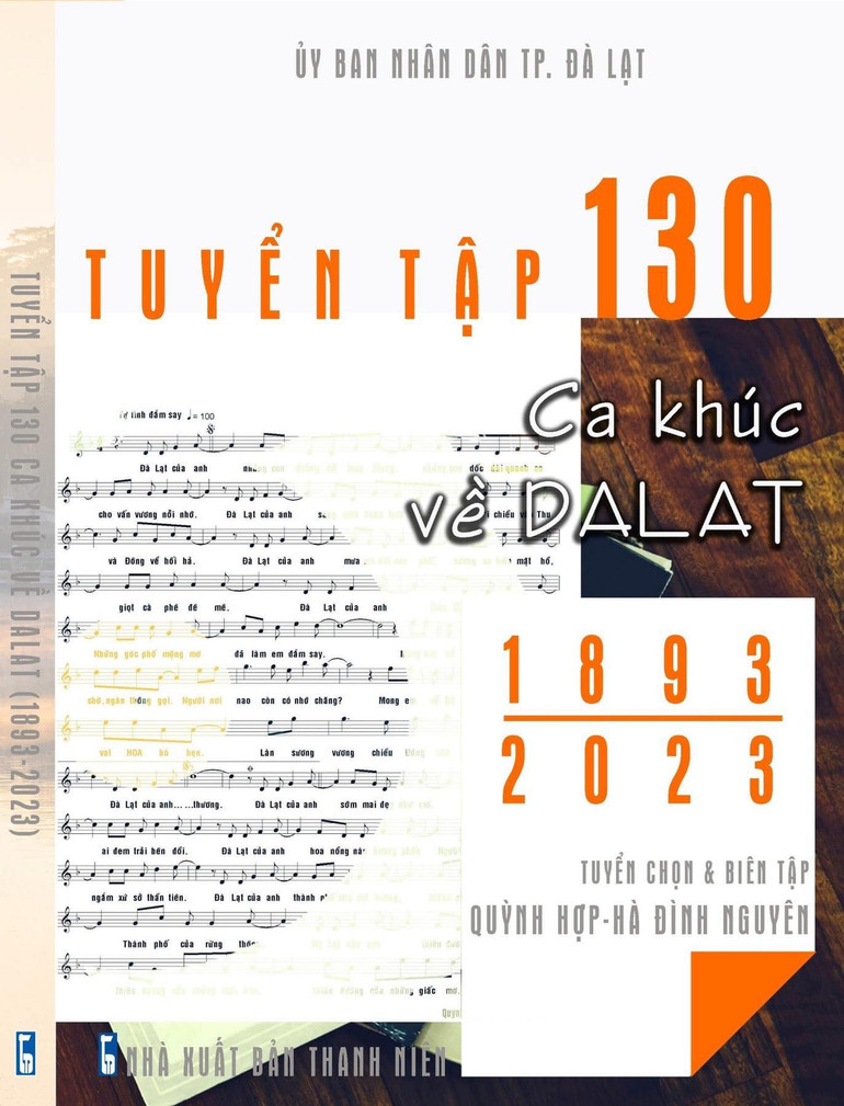 Tập Tuyển chọn 130 ca khúc về Đà Lạt do nhạc sỹ Quỳnh Hợp và nhà báo Hà Đình Nguyên thực hiện