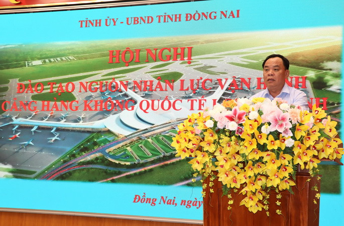 Quyền Chủ tịch Ủy ban nhân dân tỉnh Đồng Nai Võ Tấn Đức phải chuẩn bị tốt nhất nguồn nhân lực vận hành sân bay Long Thành ngay từ bây giờ.