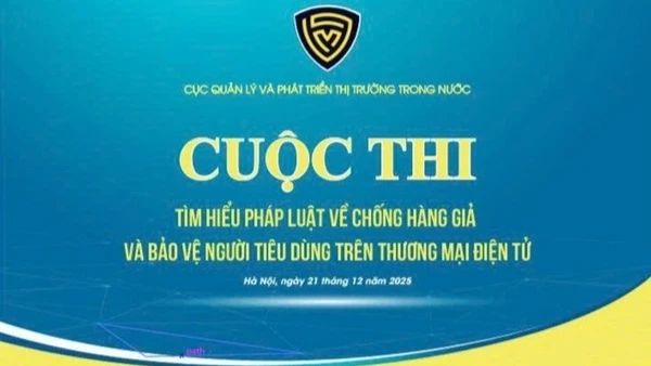 Cuộc thi "Tìm hiểu pháp luật về chống hàng giả và bảo vệ người tiêu dùng trên thương mại điện tử" sẽ diễn ra vào ngày 21/12 tại Hà Nội.