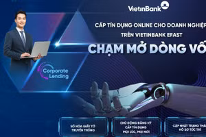 VietinBank ra mắt dịch vụ cấp tín dụng online trên VietinBank eFAST, rút ngắn thời gian tiếp cận vốn cho khách hàng doanh nghiệp
