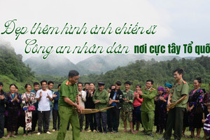 Đẹp thêm hình ảnh chiến sĩ Công an nhân dân nơi cực tây Tổ quốc