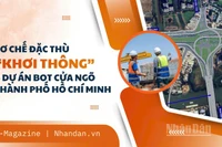 Cơ chế đặc thù “khơi thông” 4 dự án BOT cửa ngõ Thành phố Hồ Chí Minh