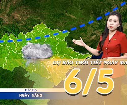 Video] Dự báo thời tiết đêm nay và ngày mai ngày 6/5/2026: Cả nước ngày nắng, chiều tối đề phòng mưa dông