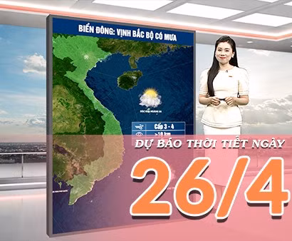 [Video] Dự báo thời tiết ngày 26/4/2026: Thời tiết cả nước ổn định hơn: Bắc Bộ tạnh ráo, có nắng nhẹ; Trung Bộ và Nam Bộ ít mưa, ngày có nắng