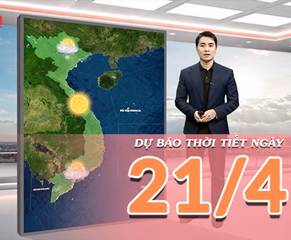[Video] Dự báo thời tiết ngày 21/4/2026: Mưa giảm, trời chuyển nắng trên cả nước