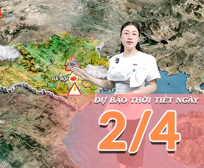 [Video] Dự báo thời tiết ngày 2/4/2026: Miền Bắc sắp đón sóng lạnh mới, Nam Bộ nắng nóng gay gắt