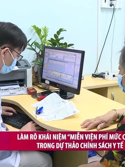 [Video] Làm rõ khái niệm “miễn viện phí mức cơ bản” trong dự thảo chính sách y tế