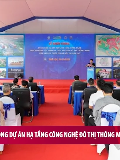 [Video] Khởi công Dự án hạ tầng công nghệ đô thị thông minh tại Hòa Lạc