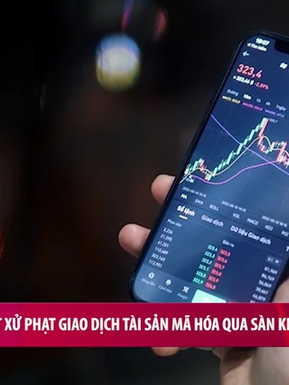 [Video] Đề xuất xử phạt giao dịch tài sản mã hóa qua sàn không phép