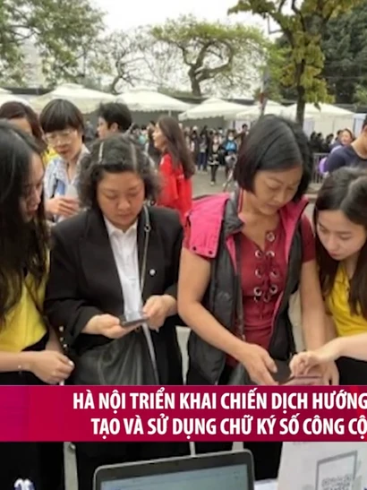 [Video] Hà Nội triển khai chiến dịch hướng dẫn tạo và sử dụng chữ ký số công cộng