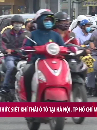 [Video] Chính thức siết khí thải ô tô tại Hà Nội, TP Hồ Chí Minh từ năm 2027