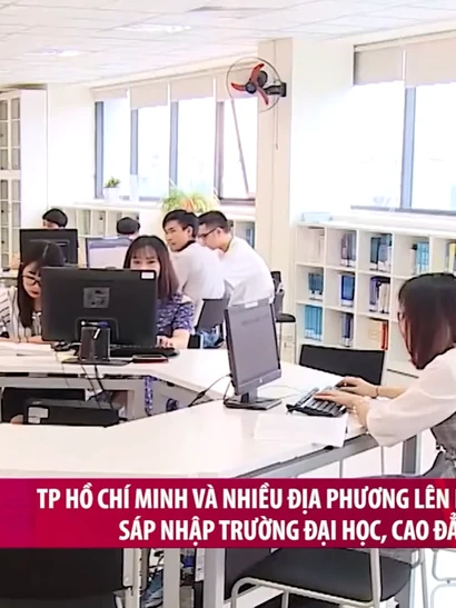 [Video] TP.HCM và nhiều địa phương lên phương án sáp nhập trường đại học, cao đẳng
