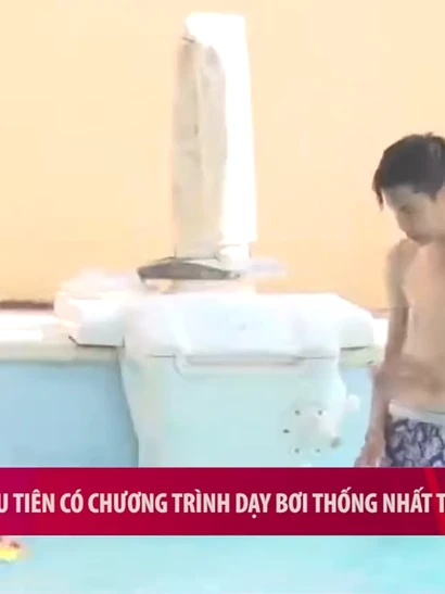 [Video] Lần đầu tiên có chương trình dạy bơi thống nhất trên toàn quốc