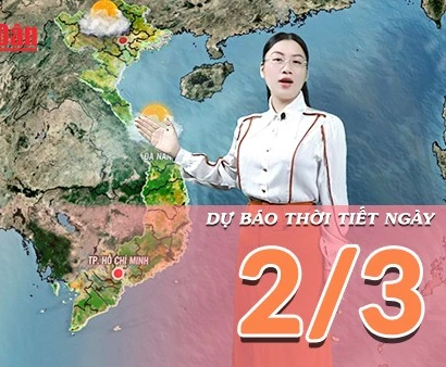 [Video] Dự báo thời tiết ngày 2/3/2026: Nắng nóng cục bộ xuất hiện tại Bắc Trung Bộ