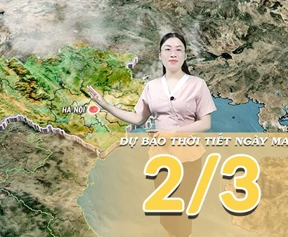 [Video] Dự báo thời tiết đêm nay và ngày mai 2/3/2026: Cả nước nắng mạnh, miền Bắc và miền Trung tăng nhiệt nhanh