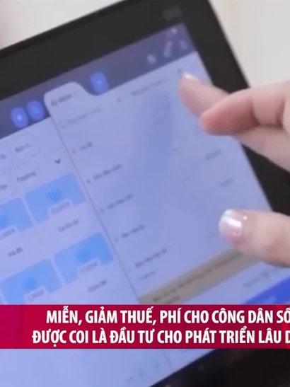 [Video] Miễn, giảm thuế, phí cho công dân số được coi là đầu tư cho phát triển lâu dài