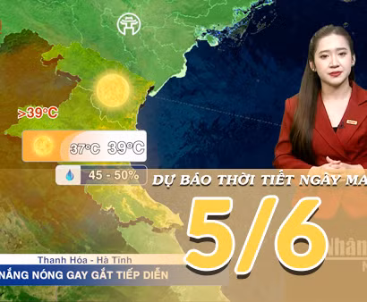 [Video] Dự báo thời tiết đêm nay và ngày mai ngày 5/6/2026: Bắc Bộ có mưa dông cục bộ, Trung Bộ tiếp diễn nắng nóng gay gắt 