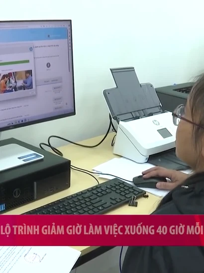 [Video] Đề xuất lộ trình giảm giờ làm việc xuống 40 giờ mỗi tuần
