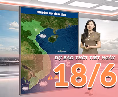 [Video] Dự báo thời tiết ngày 18/6/2026: Bắc Bộ tiếp tục xuất hiện mưa dông trên diện rộng, Trung Bộ có nơi nắng nóng gay gắt
