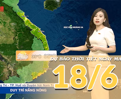 [Video] Dự báo thời tiết đêm nay và ngày mai ngày 18/6/2026: Bắc Bộ tiếp tục mưa lớn cục bộ, Trung Bộ duy trì nắng nóng 