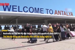 [Video] Australia và Thổ Nhĩ Kỳ phân quyền tổ chức hội nghị khí hậu COP31 