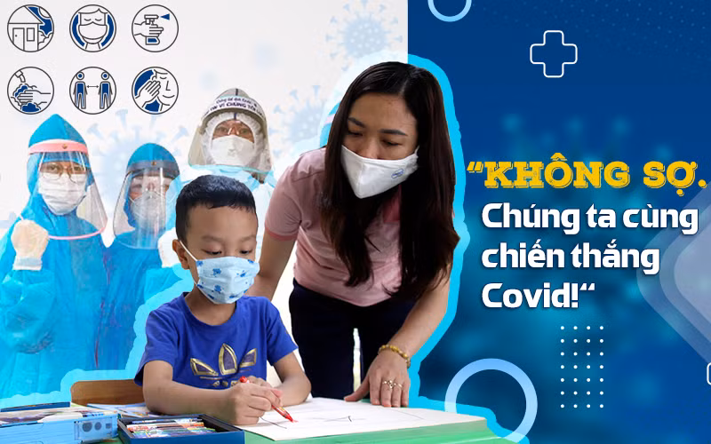 “Không sợ. Chúng ta cùng chiến thắng Covid!”