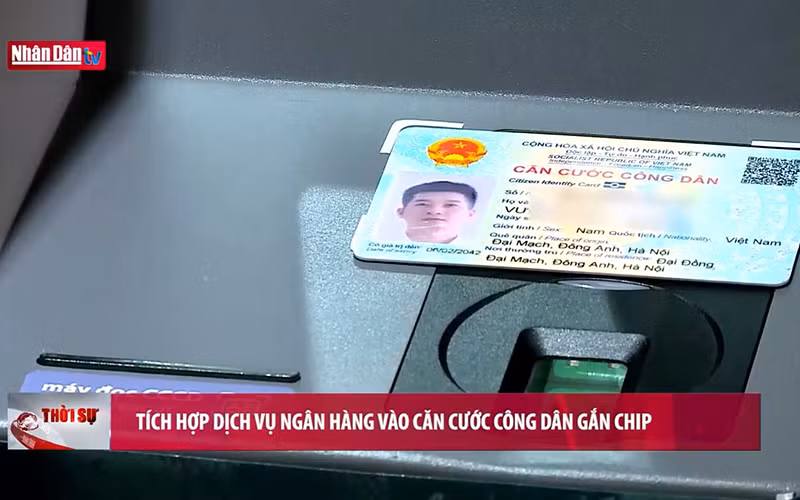 Tích hợp dịch vụ ngân hàng vào căn cước công dân gắn chip