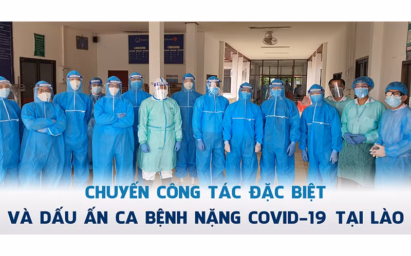 Chuyến công tác đặc biệt và dấu ấn điều trị ca bệnh nặng Covid-19 tại Lào