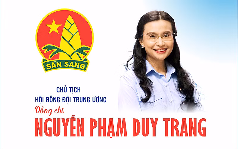 Đồng chí Nguyễn Phạm Duy Trang là Chủ tịch Hội đồng Đội Trung ương -0