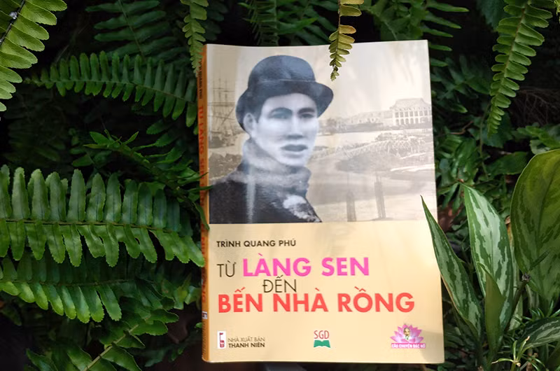 Tác phẩm “Từ Làng Sen đến Bến Nhà Rồng” của tác giả Trình Quang Phú.