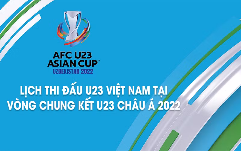 Lịch thi đấu của U23 Việt Nam tại vòng chung kết U23 châu Á