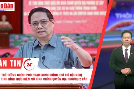 [Video] Thời sự 24h ngày 13/7/2025: Thủ tướng Chính phủ Phạm Minh Chính chủ trì Hội nghị về tình hình thực hiện mô hình chính quyền địa phương 2 cấp