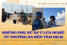 Những người phụ nữ ấp ủ lửa nghề: Từ Trường Sa đến tâm dịch