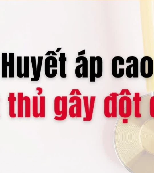 [Video] Huyết áp cao là "sát thủ" gây đột quỵ