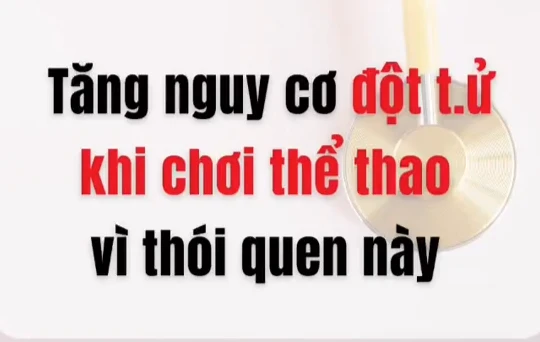[Video] Tăng nguy cơ đột tử khi chơi thể thao vì thói quen này