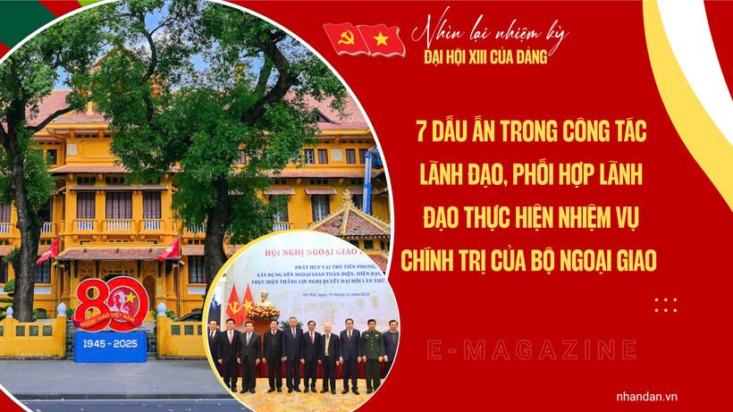 Bảy dấu ấn trong công tác lãnh đạo, phối hợp lãnh đạo thực hiện nhiệm vụ chính trị của Bộ Ngoại giao