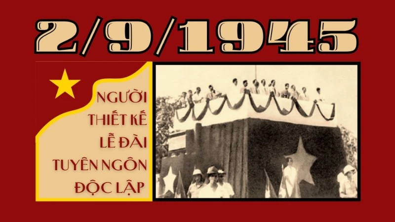 [Video] Người thiết kế Lễ đài Tuyên ngôn Độc lập 2/9/1945
