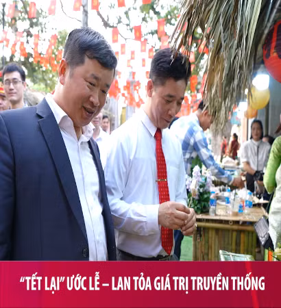 [Video] “Tết lại” Ước Lễ – Lan tỏa giá trị truyền thống