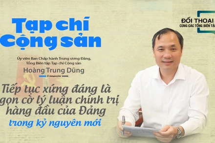 Tiếp tục xứng đáng là ngọn cờ lý luận chính trị hàng đầu của Đảng trong kỷ nguyên mới