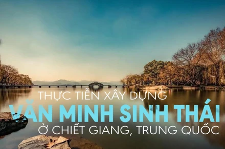 Thực tiễn xây dựng văn minh sinh thái ở Chiết Giang, Trung Quốc