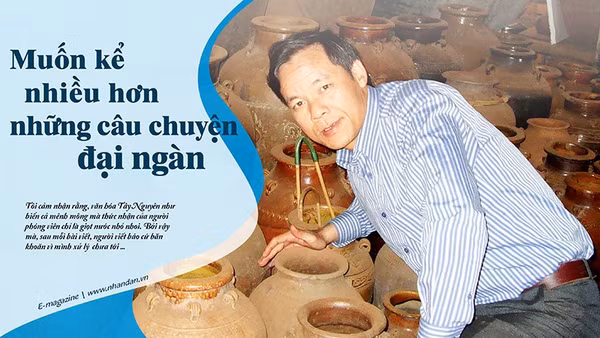 Muốn kể nhiều hơn những câu chuyện đại ngàn