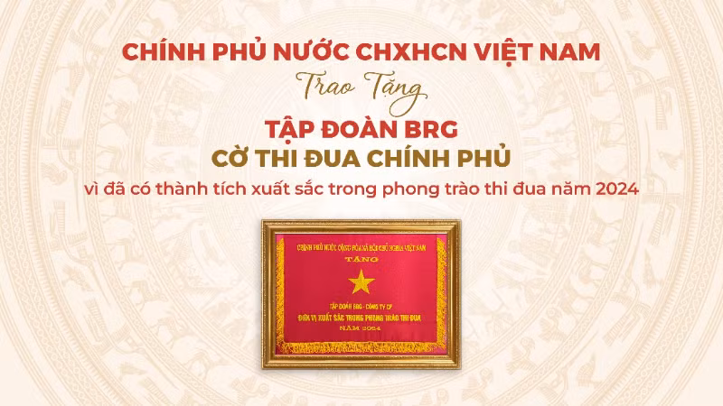 Tập đoàn BRG là tập đoàn kinh tế duy nhất của thành phố Hà Nội được trao tặng Cờ Thi đua Chính phủ năm 2024.