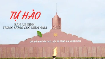 Tự hào Ban An ninh Trung ương Cục miền nam