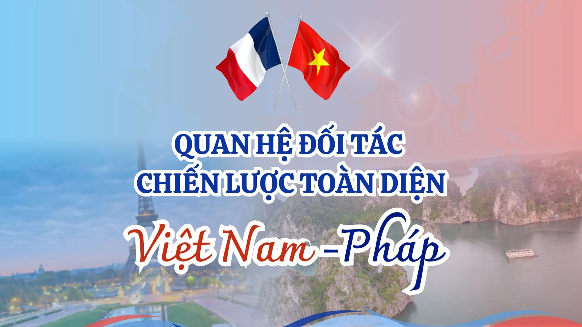 [Infographic] Quan hệ Đối tác chiến lược toàn diện Việt Nam-Pháp
