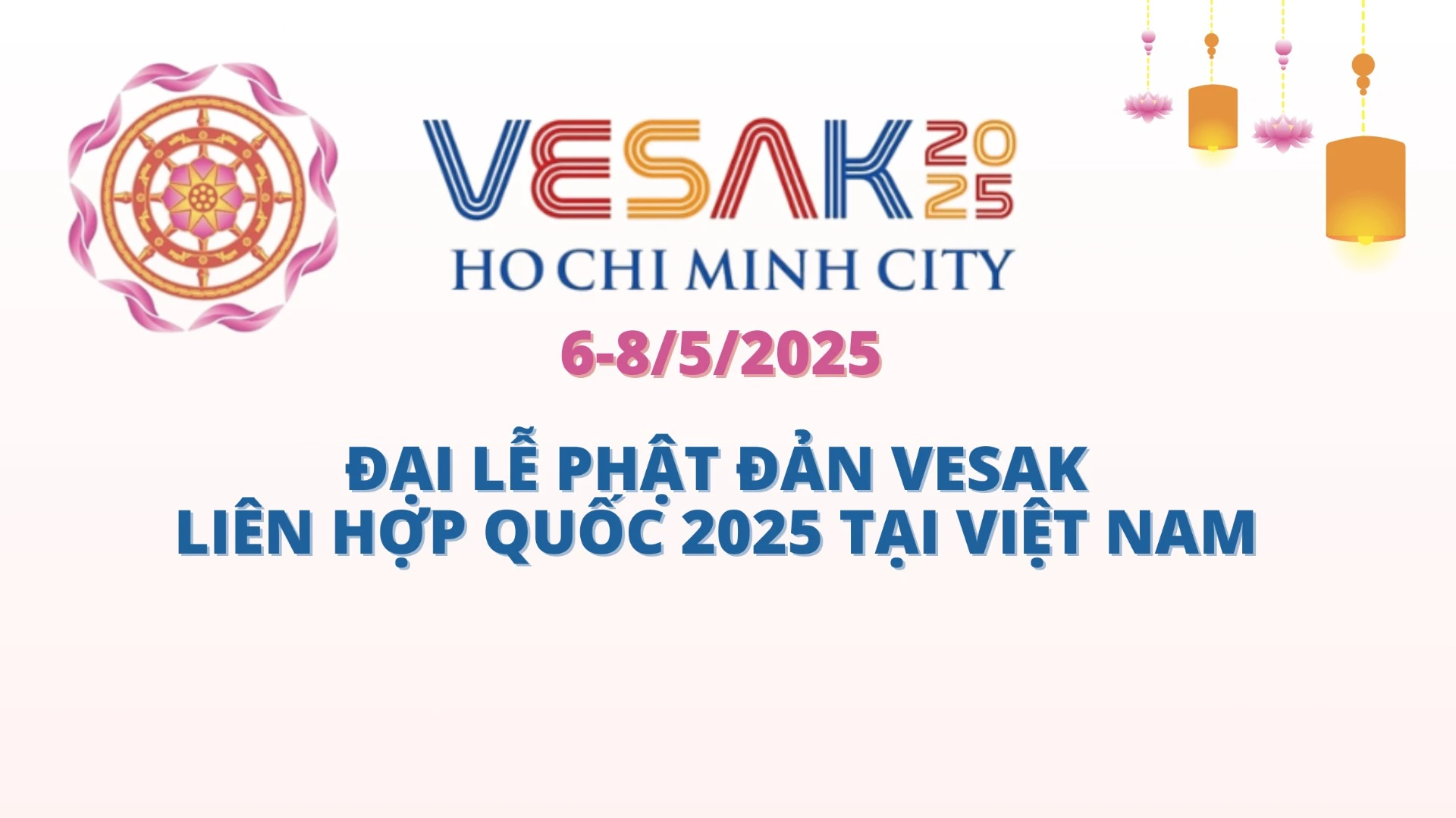 [Infographic] Đại lễ Phật đản Vesak Liên hợp quốc 2025 tại Việt Nam 