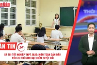 [Video] Thời sự 24h ngày 15/7/2025: Kỳ thi tốt nghiệp THPT 2025: Môn Toán dẫn đầu với 513 thí sinh đạt điểm tuyệt đối