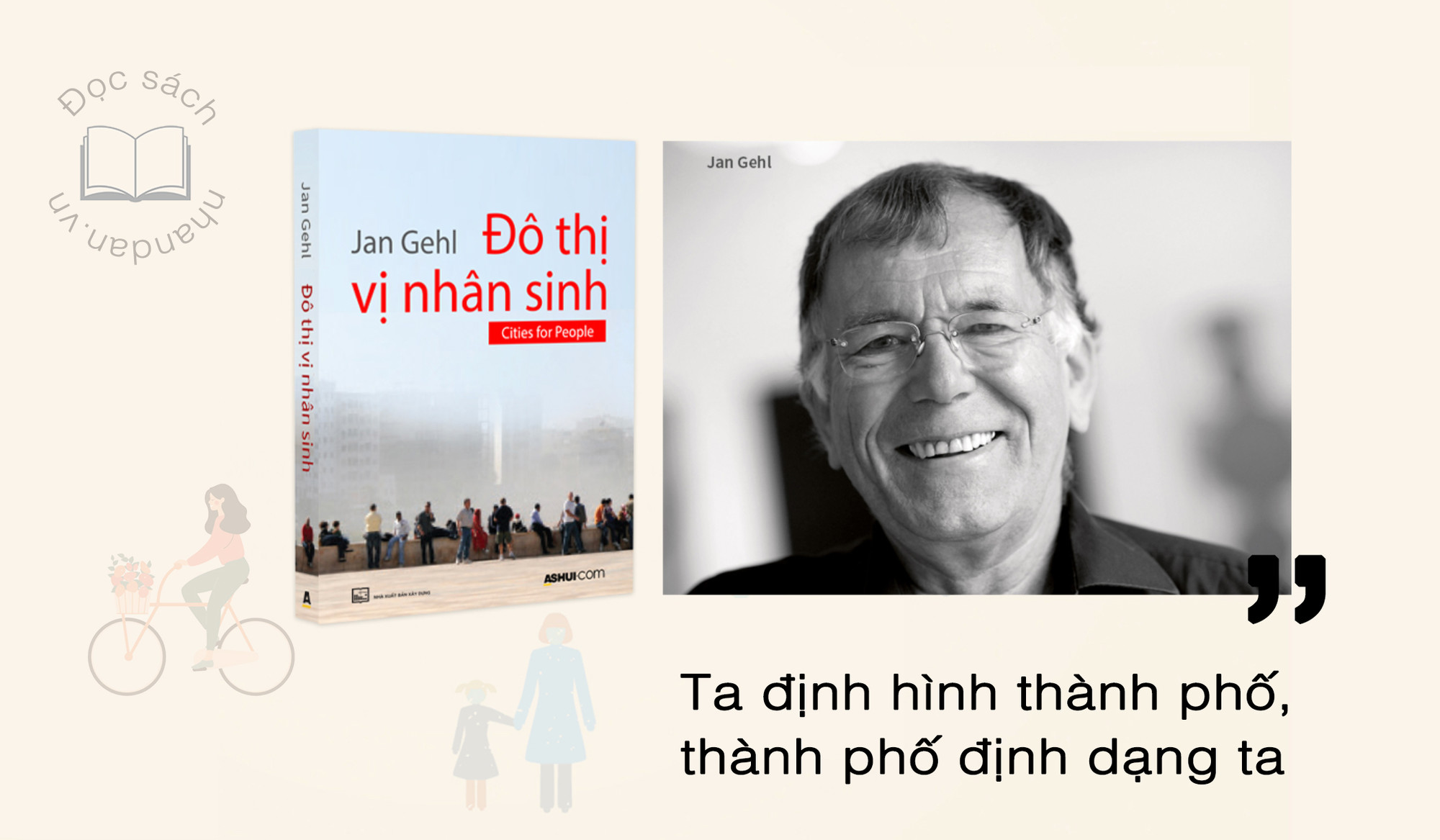 Đọc sách: “Đô thị vị nhân sinh” của Jan Gehl - “Ta định hình thành phố, thành phố định dạng ta” 