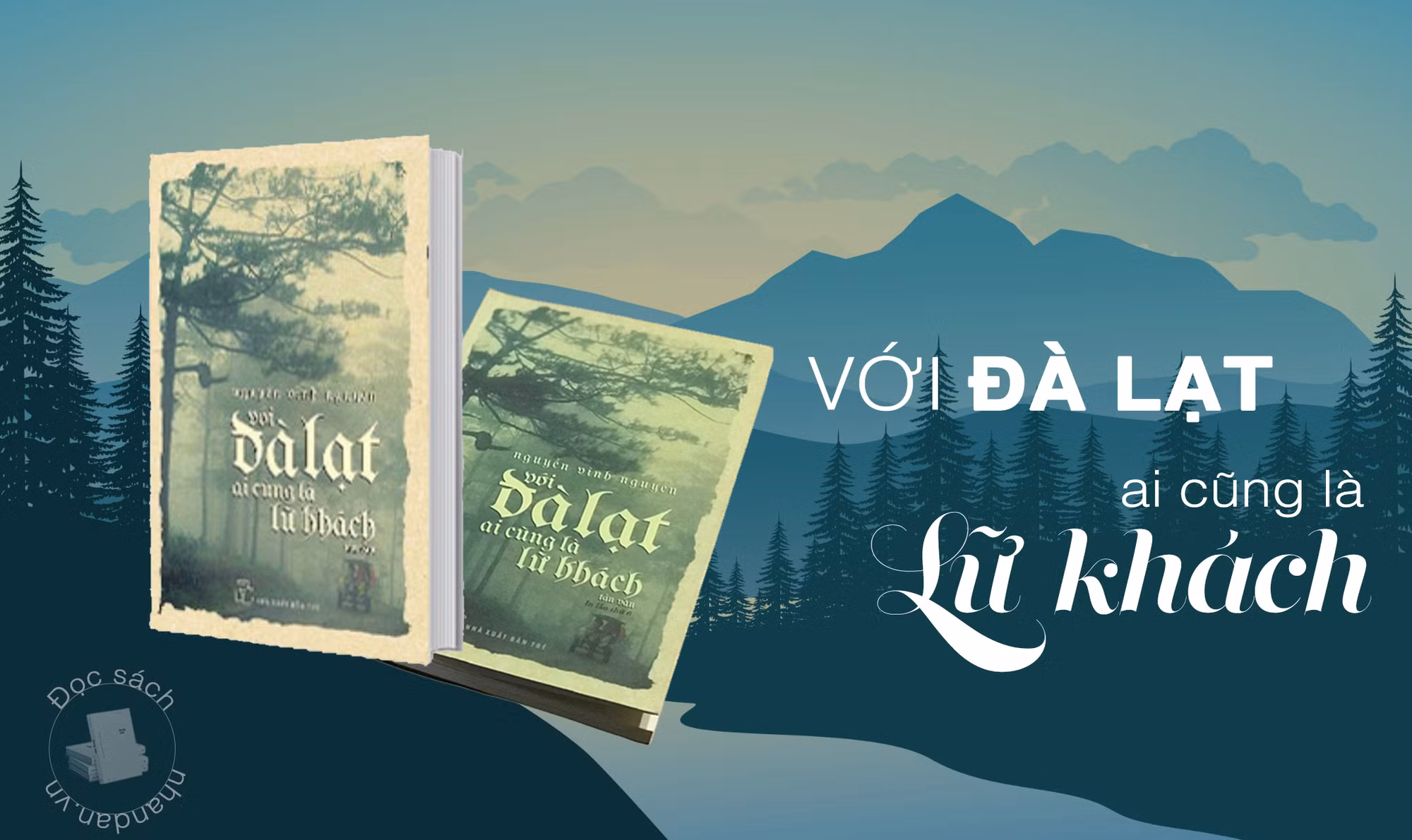 Đọc sách: “Với Đà Lạt ai cũng là lữ khách” - Đồng vọng với thành phố mù sương 
