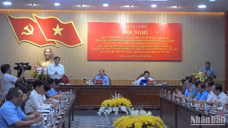 Hội nghị của Tỉnh ủy Cà Mau thông qua nhiều đề án liên quan sắp xếp bộ máy cấp tỉnh, cấp xã chiều 9/5.