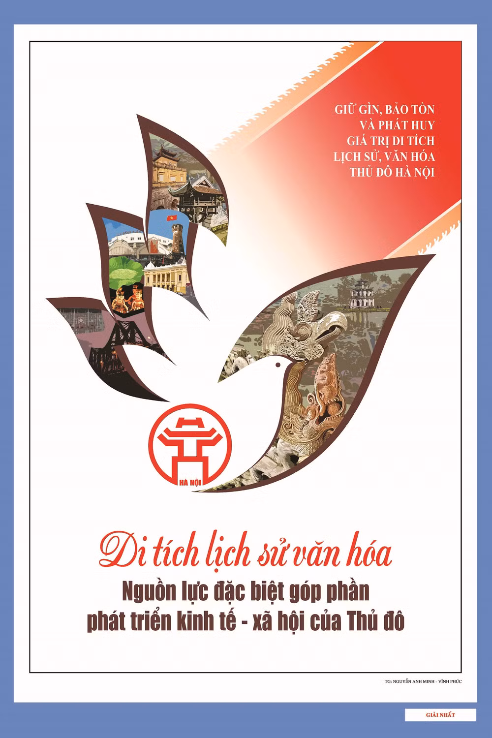 Tác phẩm được giải Nhất cuộc thi sáng tác tranh cổ động tuyên truyền “Gìn giữ, bảo tồn và phát huy giá trị di tích lịch sử, văn hóa Thủ đô Hà Nội”.